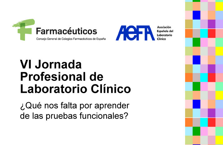 VI Jornada Profesional de Laboratorio Clínico ¿Qué nos falta por aprender de las pruebas funcionales?